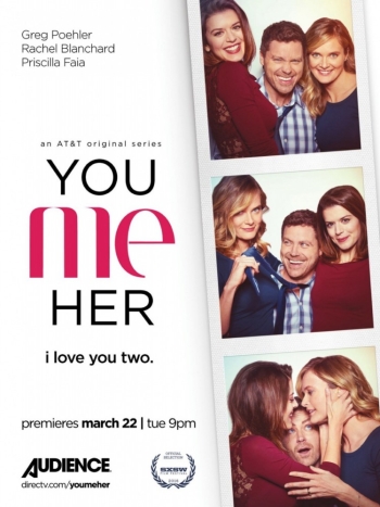Смотреть сериал Ты, Я, Она. 1 Сезон (HD-720 качество) You Me Her (2016) смотреть онлайн
